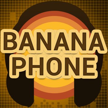  Абложка альбома - Рингтон Banana phone - 