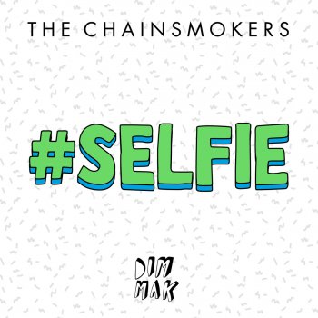  Абложка альбома - Рингтон The Chainsmokers  -  Selfie