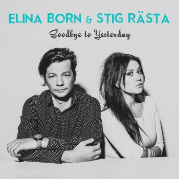  Абложка альбома - Рингтон Elina Born & Stig Rasta -  Goodbye To Yesterday