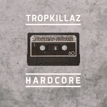  Абложка альбома - Рингтон Tropkillaz - Hardcore