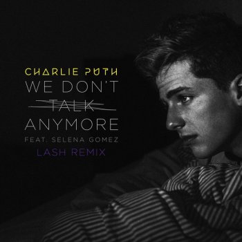  Абложка альбома - Рингтон Charlie Puth feat. Selena Gomez - We Dont Talk Anymore   