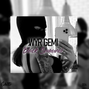  Абложка альбома - Рингтон WYR GEMI - Black Samurai  