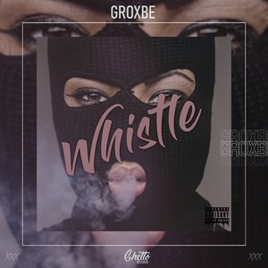  Абложка альбома - Рингтон GROXBE - Whistle  