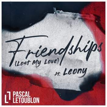  Абложка альбома - Рингтон Pascal Letoublon Feat. Leony - Friendships (Lost My Love)