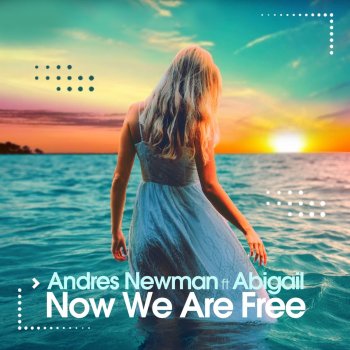  Абложка альбома - Рингтон Andres Newman Feat. Abigail - Now We Are Free (Deep Edit)