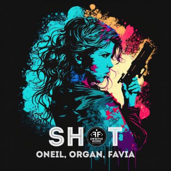  Абложка альбома - Рингтон ONEIL, ORGAN, FAVIA - Shot  