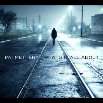  Абложка альбома - Рингтон Pat Metheny - And I Love Her  