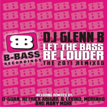  Абложка альбома - Рингтон Dj Glenn B - Let the Bass be Louder 2011 (D-Guan Remix)  