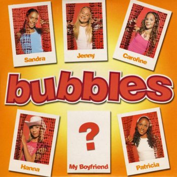  Абложка альбома - Рингтон Bubbles - My Boyfriend  