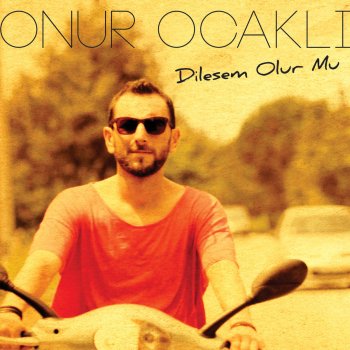  Абложка альбома - Рингтон Onur Ocaklı - Dilesem Olur Mu  