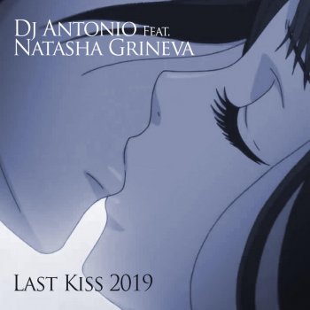  Абложка альбома - Рингтон DJ Antonio - Last Kiss 2019  