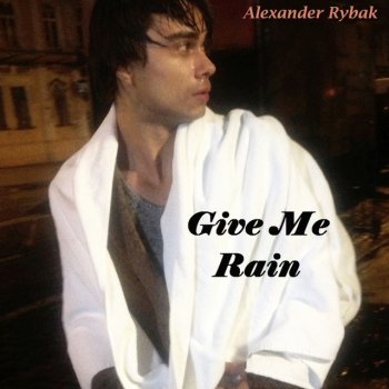  Абложка альбома - Рингтон Alexander Rybak - Give Me Rain  