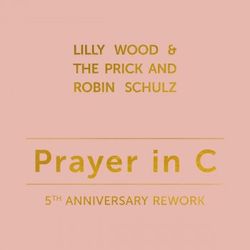  Абложка альбома - Рингтон Lilly Wood & The Prick and Robin Schulz - Prayer in C (5th Anniversary Remix)  