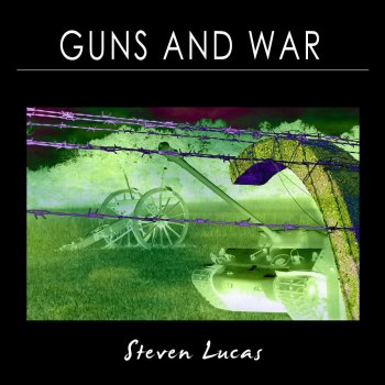  Абложка альбома - Рингтон Steven Lucas - Guns and War  