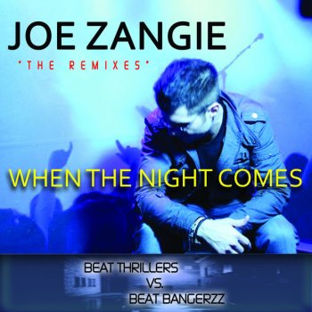  Абложка альбома - Рингтон Joe Zangie - When the Night Comes (Beat Thrillerz Dub)  