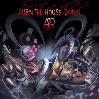  Абложка альбома - Рингтон AJR - Burn the House Down  