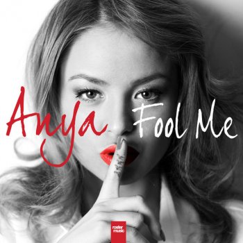  Абложка альбома - Рингтон Anya - Fool Me - Radio Edit  