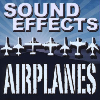  Абложка альбома - Рингтон Sound Effects of Airplanes, Jets, Military Fighters - Airplane jet flyby overhead  - Sound Effects  