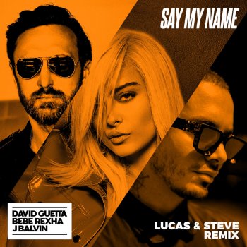  Абложка альбома - Рингтон David Guetta - Say My Name (feat. Bebe Rexha & J Balvin) [Lucas & Steve Extended Mix]  