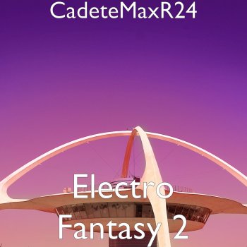  Абложка альбома - Рингтон CadeteMaxR24 - Electro Fantasy 2  