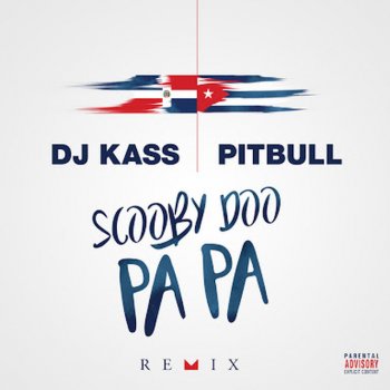  Абложка альбома - Рингтон DJ Kass/Pitbull - Scooby Doo Pa Pa (Remix)  