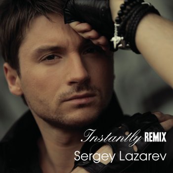  Абложка альбома - Рингтон Sergey Lazarev - Instantly  